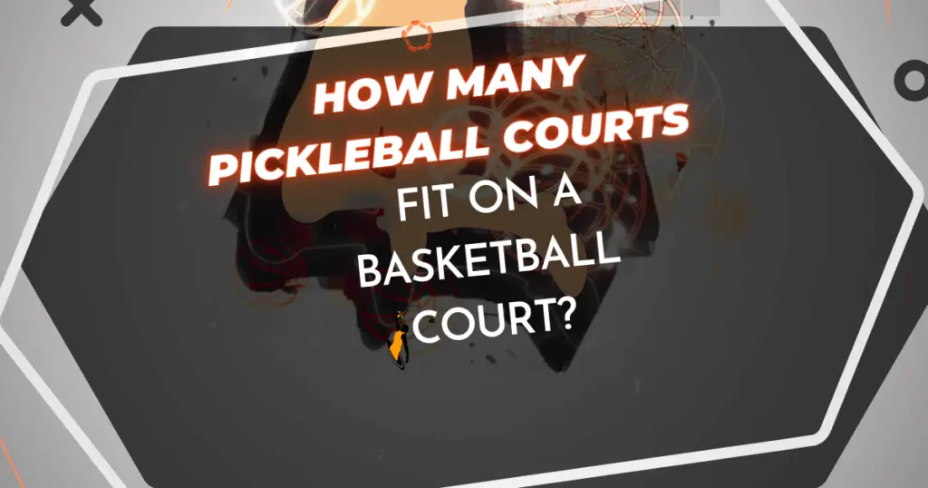 How Many Pickleball Courts Fit On A Basketball Court Gcbcbasketball Blog