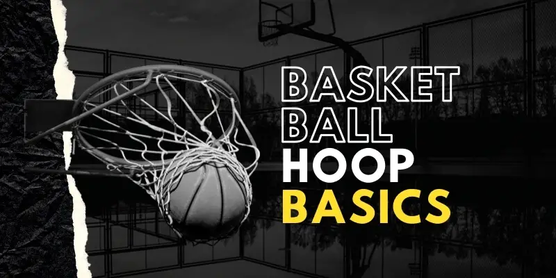 Basketball Hoop Basics