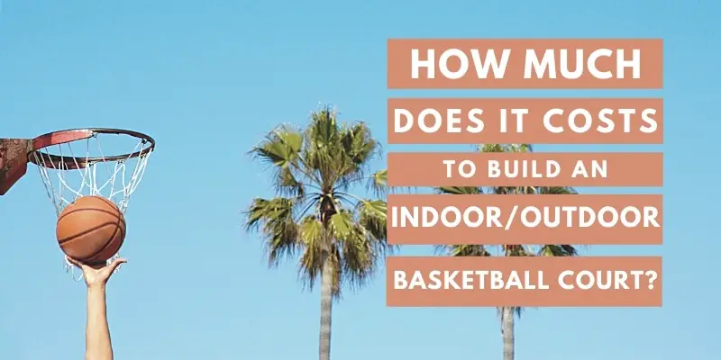 How much does it cost to build basketball court Builders Villa