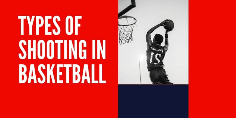 Types of Shooting in Basketball
