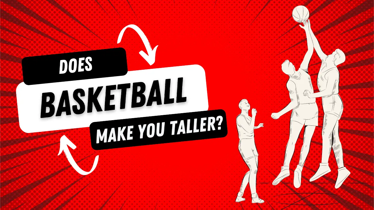 Basketball Make You Taller