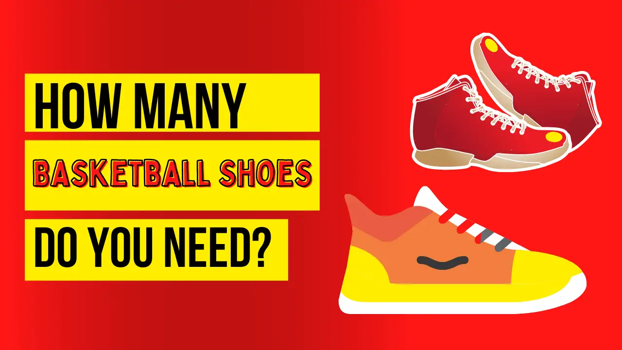 How Many Basketball Shoes Do You Need?