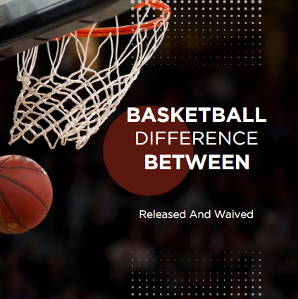 What Is The Difference Released And Waived NBA Player?