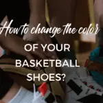 change the color of your basketball shoes