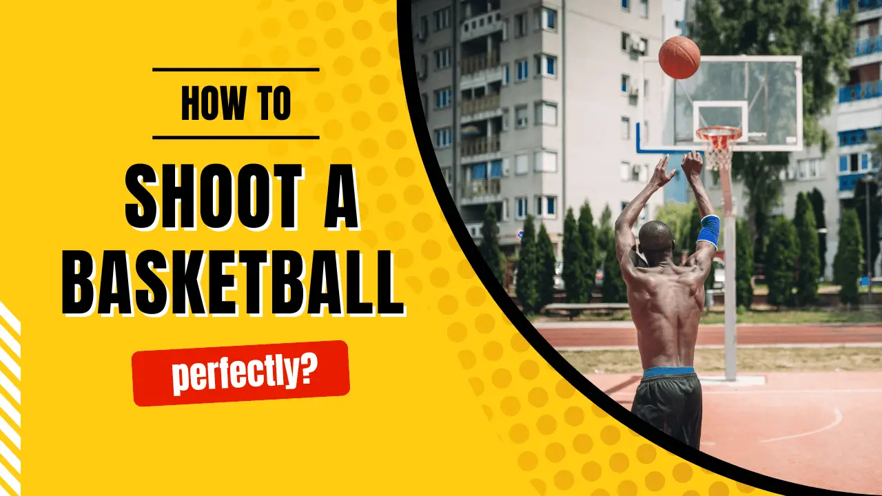 shoot a basketball perfectly
