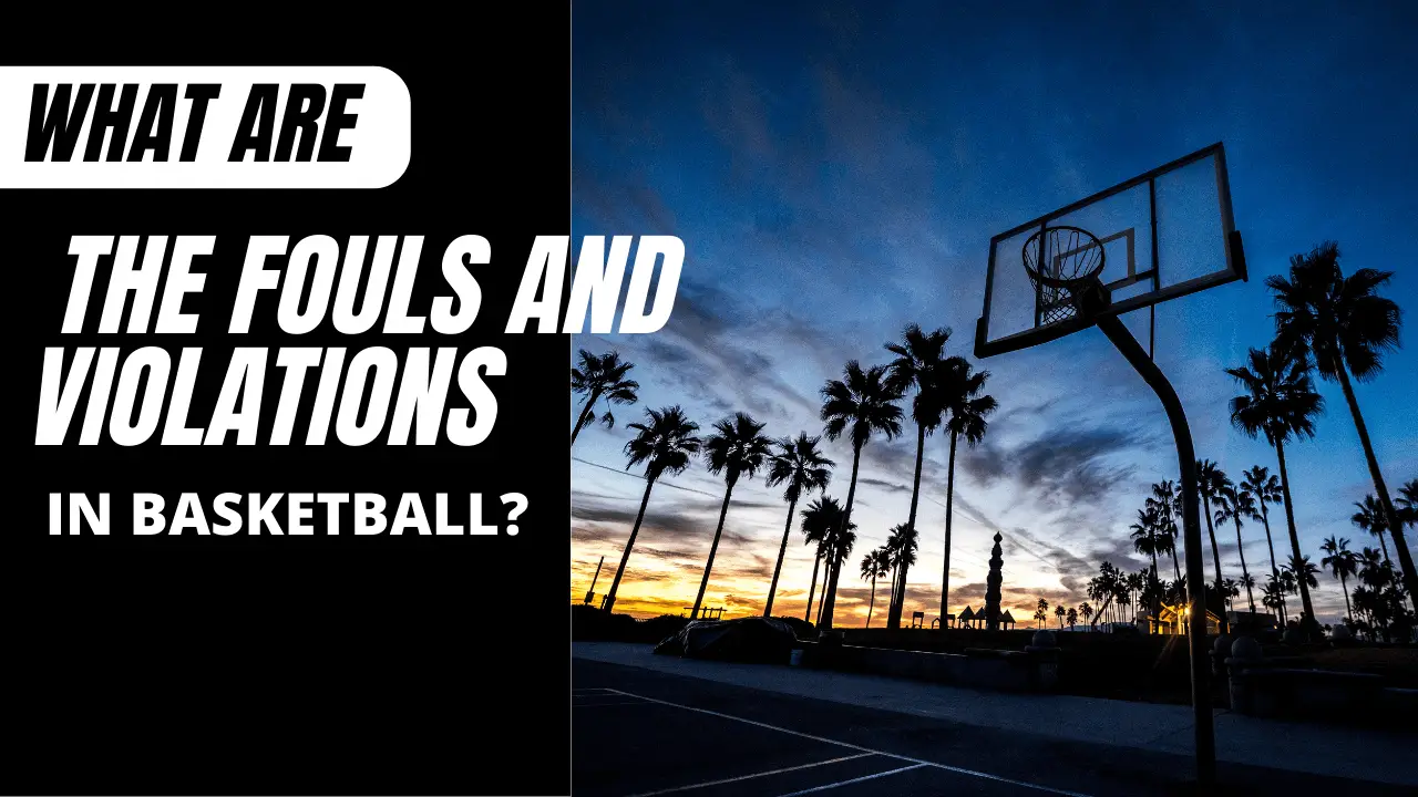 Fouls And Violations In Basketball