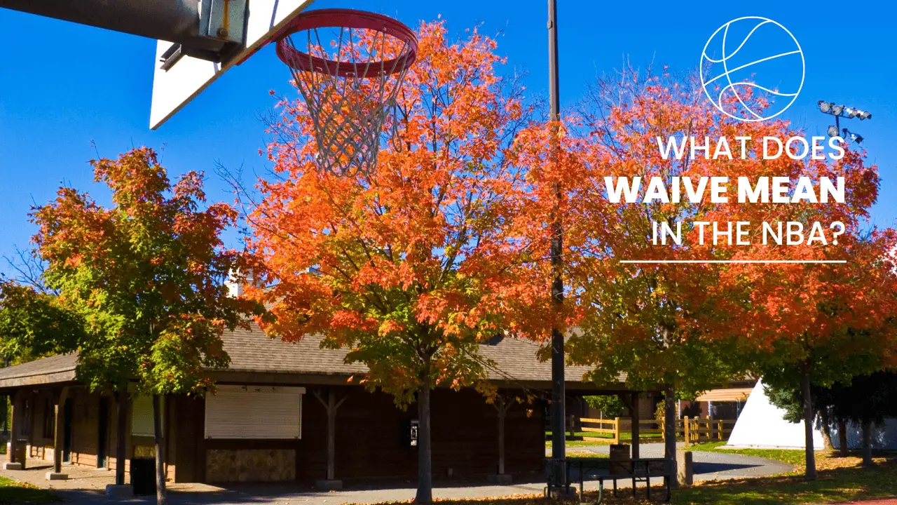 What Does Waive Mean In The NBA? GCBCBasketball Blog