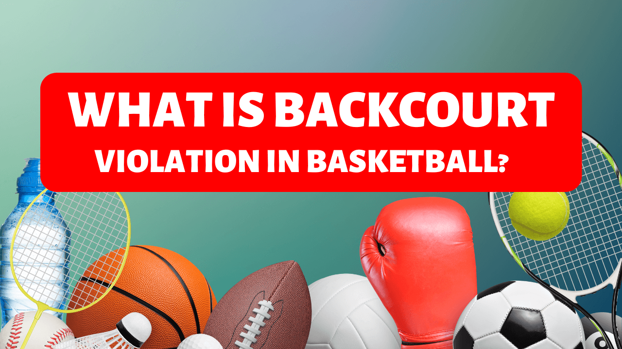 What Is Backcourt Violation In Basketball?