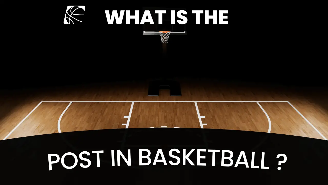 What Is The Post In Basketball?