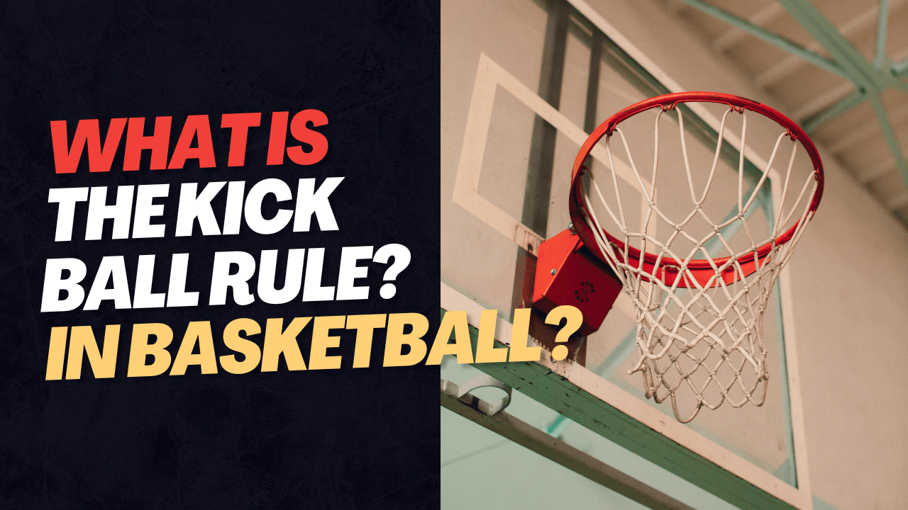 The Kick Ball Rule in Basketball