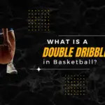 Double Dribble in Basketball