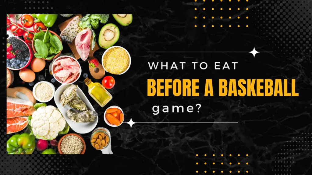 what-to-eat-before-a-basketball-game-gcbcbasketball-blog