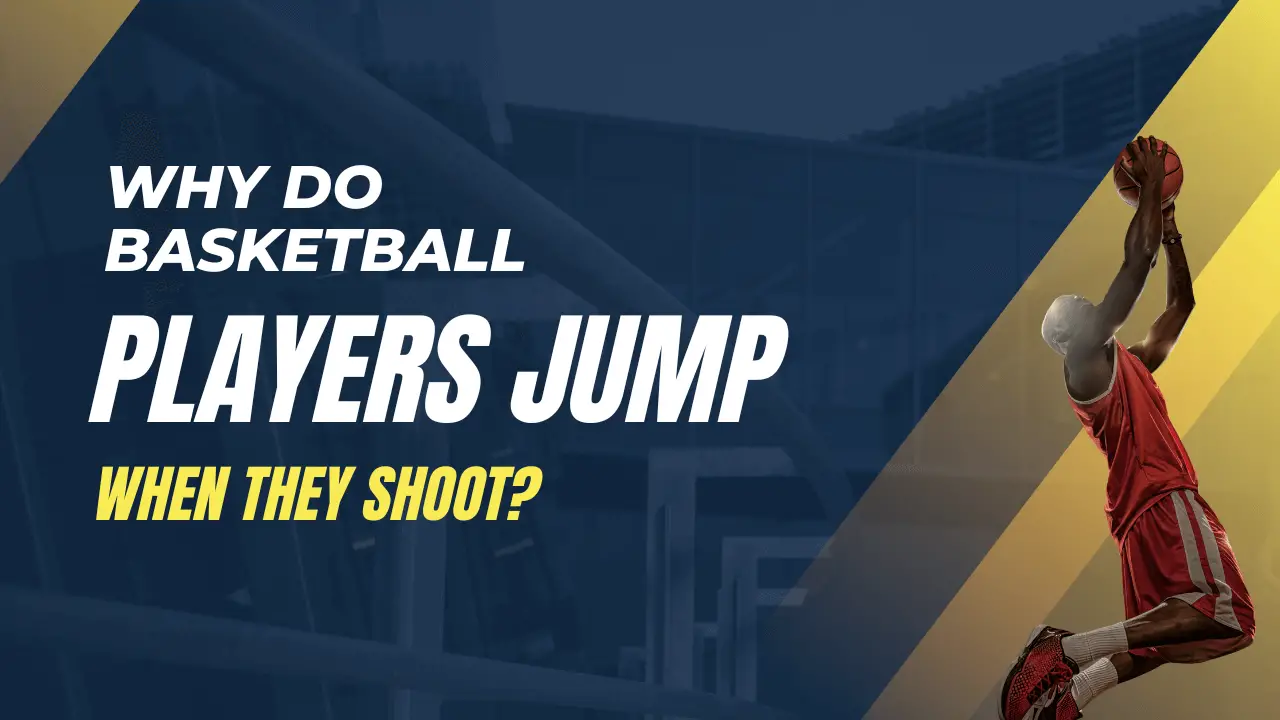 Basketball Players Jump When They Shoot