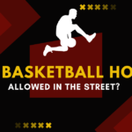 Are Basketball Hoops Allowed In the Street?
