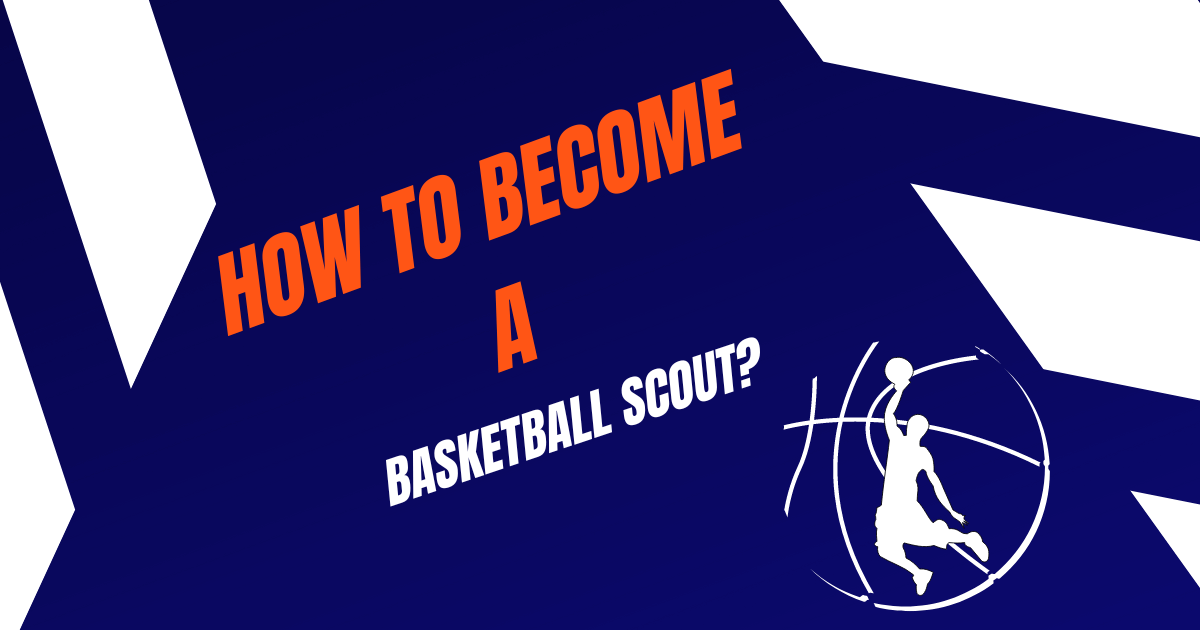 Become a Basketball Scout