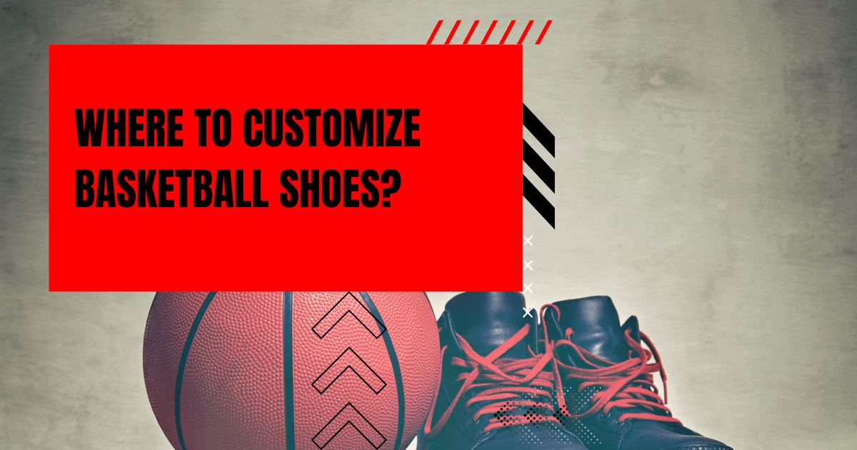 customize basketball shoes