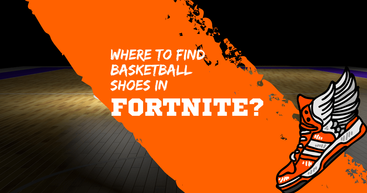 basketball and shoes in Fortnite