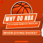 NBA Players Remove Insoles When Giving Shoes