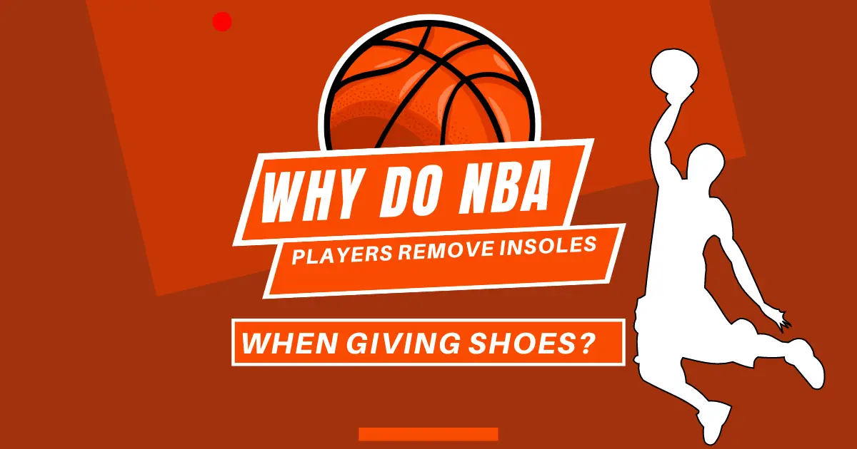 NBA Players Remove Insoles When Giving Shoes