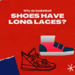 Why do basketball shoes have long laces?