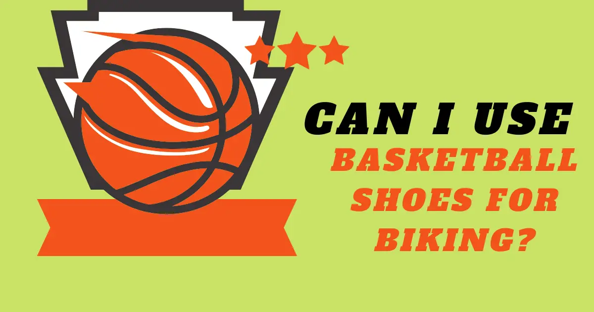 How Can I Use Basketball Shoes for Biking