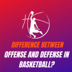 What is the Difference Between Offense and Defense in Basketball?
