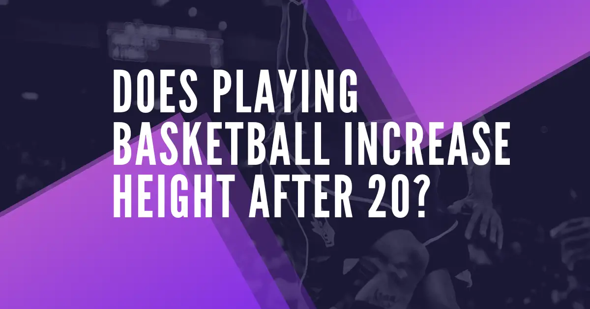 how basketball play increases height?
