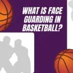 Face Guarding in Basketball