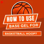 Base Gel For Basketball Hoop