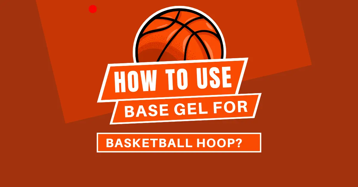 Base Gel For Basketball Hoop