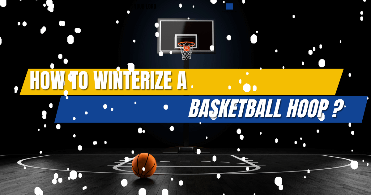 How can i Winterize a Basketball Hoop?