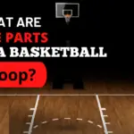 How many parts of basketball hoop are there?