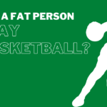 Can A Fat Person Play Basketball