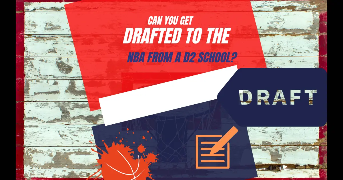 Can You Get Drafted To The NBA From A D2 School?
