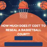 How Can I Reseal A Basketball Court?
