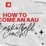 Become An AAU Basketball Coach