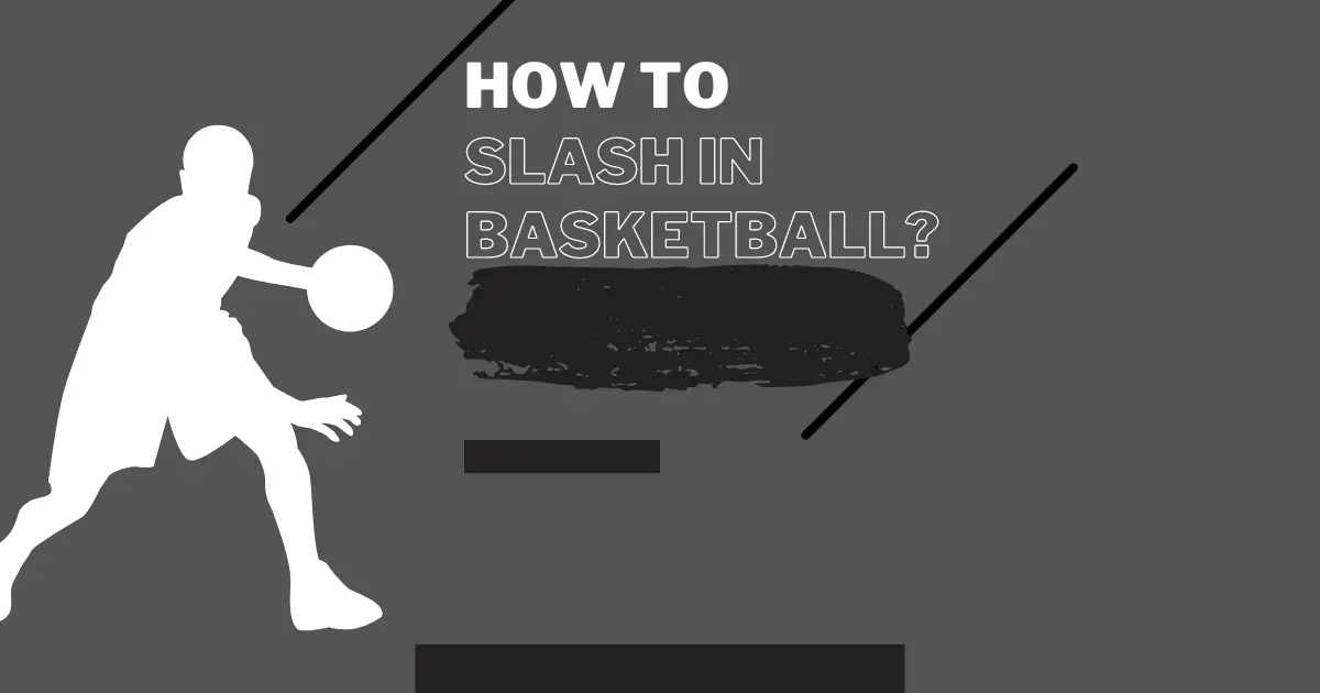 Slash In Basketball