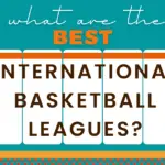 Best International Basketball Leagues