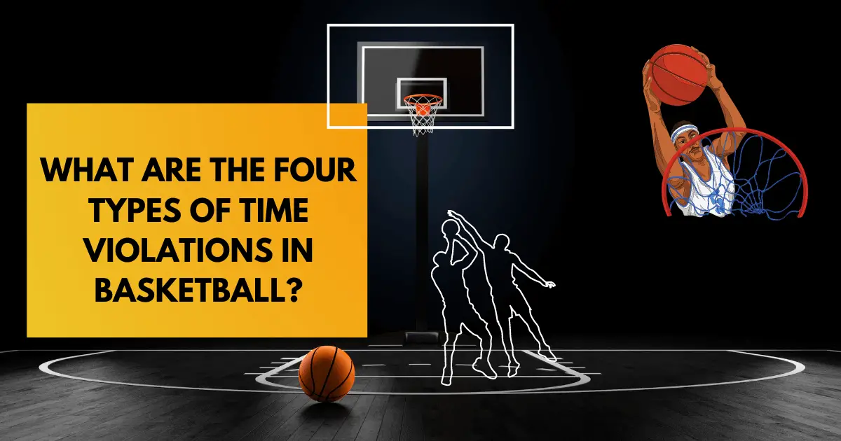 Four Types Of Time Violations In Basketball