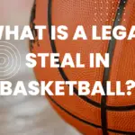 What Is The Meaning of Legal Steal In Basketball?