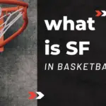 What Is Small Forward In Basketball?