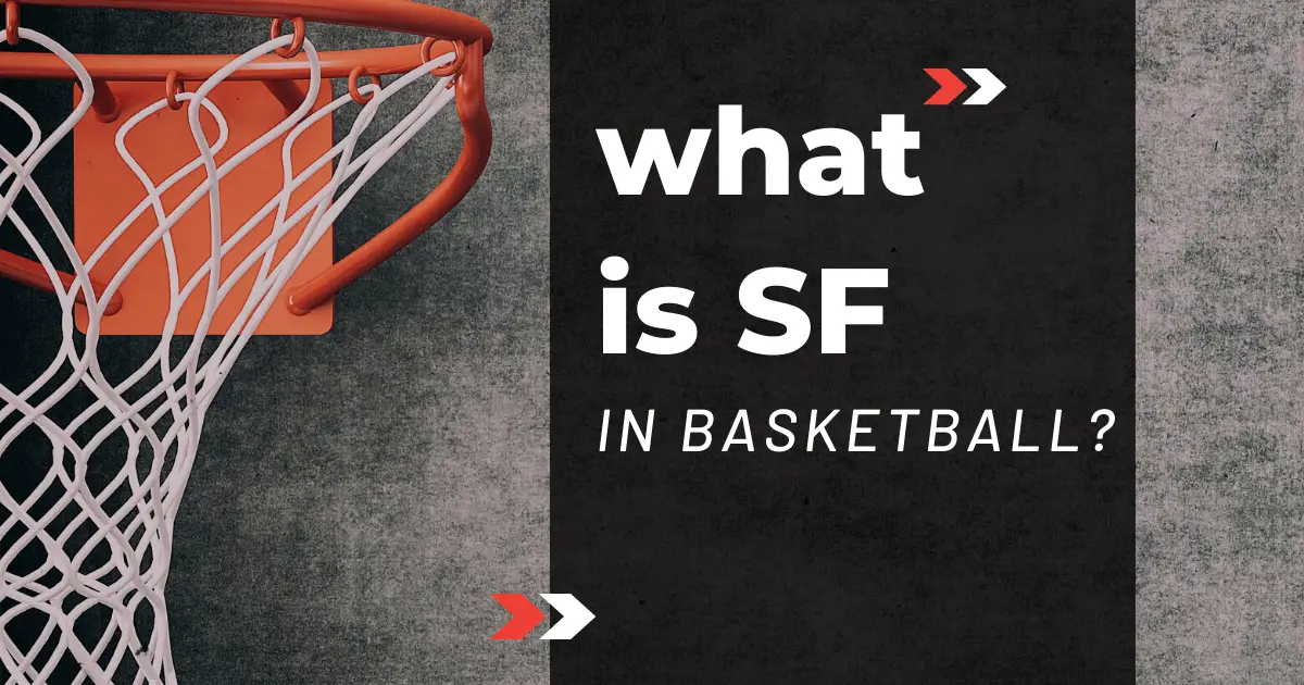 What Is Small Forward In Basketball?