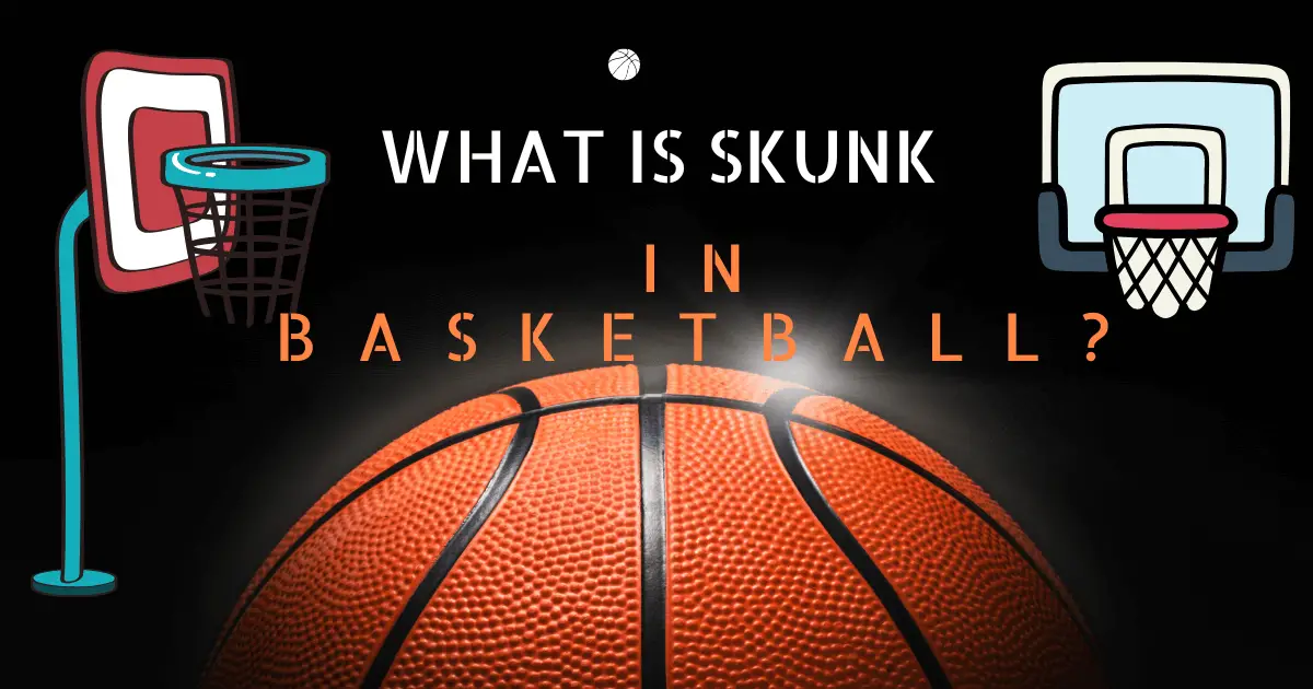 Skunk Meaning In Basketball?