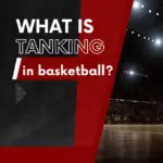 Tanking In Basketball