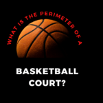 Perimeter Of A Basketball Court