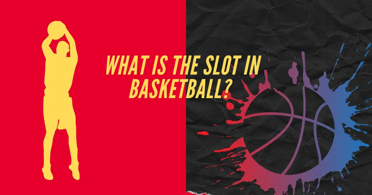Slot In Basketball Meaning