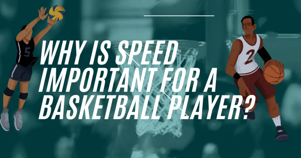 Why Is Speed Important For A Basketball Player? - GCBCBasketball Blog