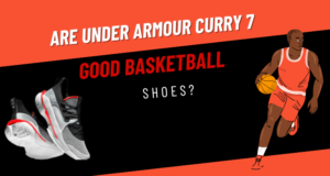 Are under armour curry 7 good basketball sneakers worthy