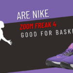 Are Nike Zoom Freak 4 Good For Basketball